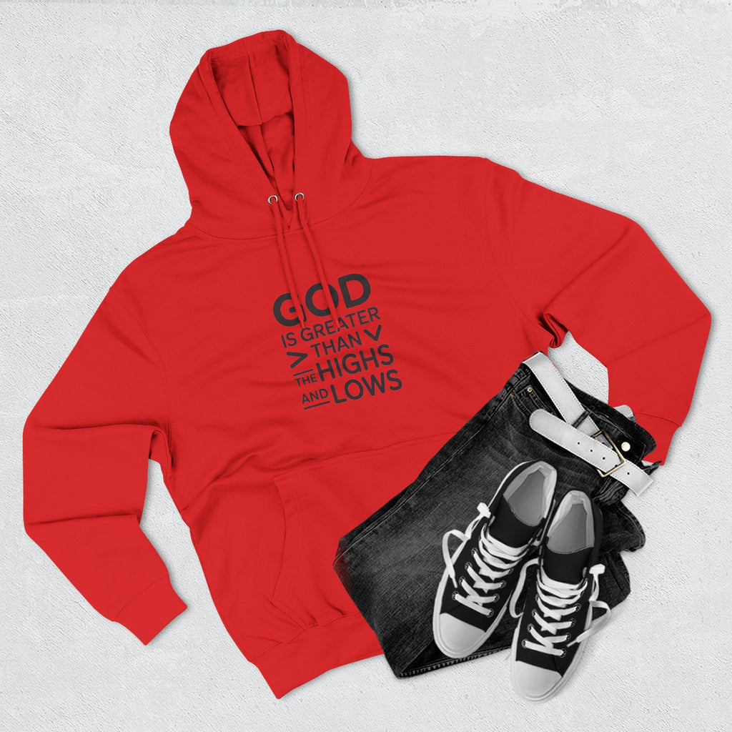 Faith Hoodie — “God Is Greater Than The Highs And Lows” Inspirational Pullover