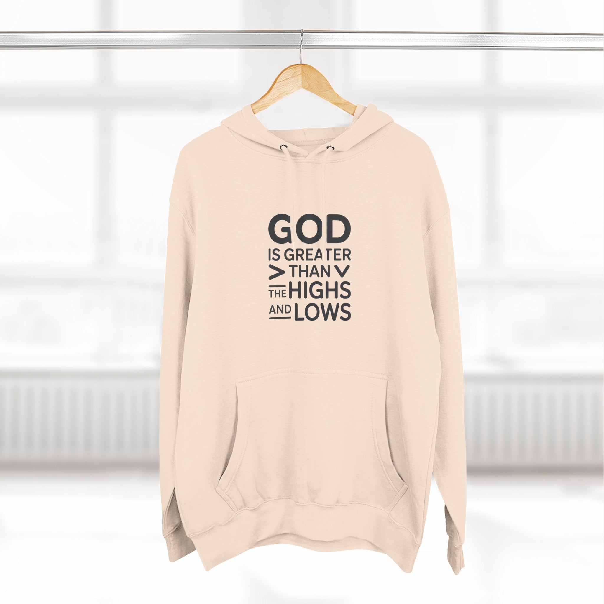 Faith Hoodie — “God Is Greater Than The Highs And Lows” Inspirational Pullover