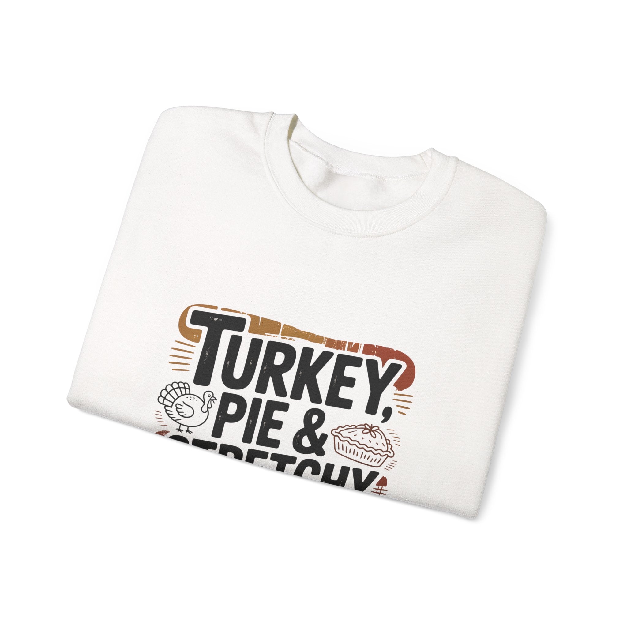Thanksgiving Sweatshirt, Cozy Fall Apparel, Turkey Pie & Stretchy Pants Crew, Unisex Holiday Clothing, Perfect Gift for Family Gatherings