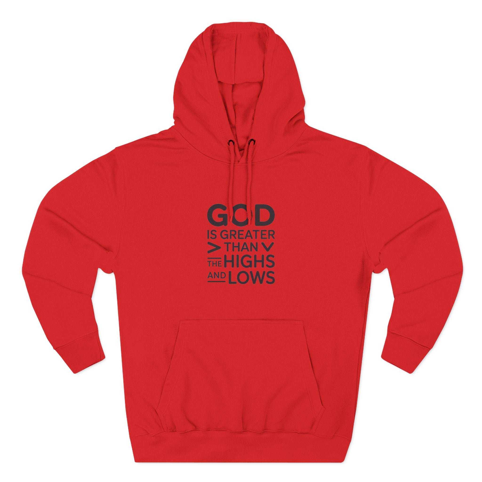 Faith Hoodie — “God Is Greater Than The Highs And Lows” Inspirational Pullover
