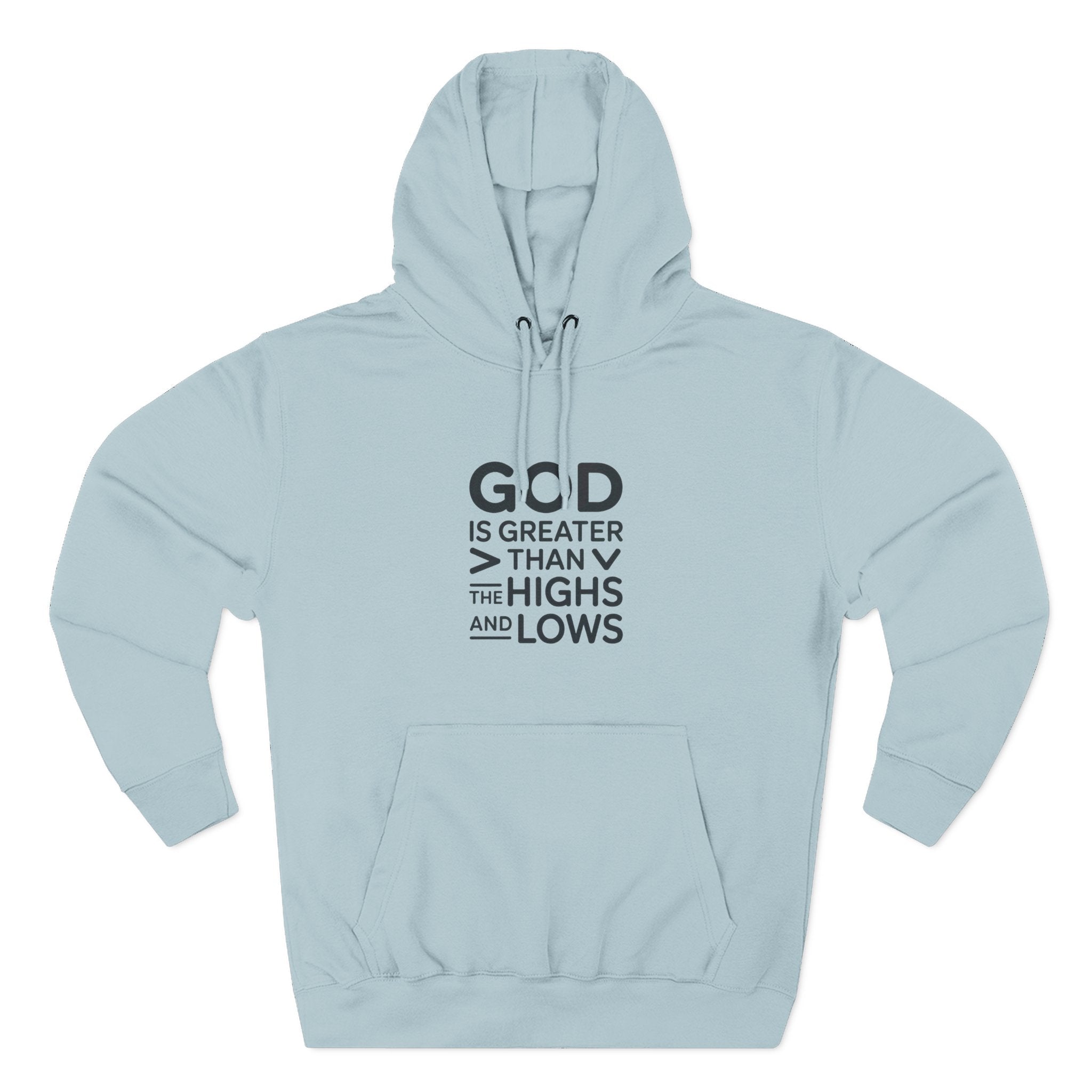 Faith Hoodie — “God Is Greater Than The Highs And Lows” Inspirational Pullover