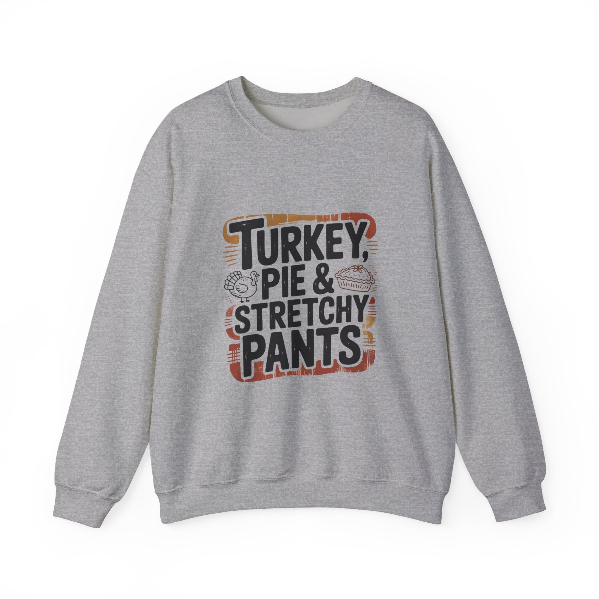 Thanksgiving Sweatshirt, Cozy Fall Apparel, Turkey Pie & Stretchy Pants Crew, Unisex Holiday Clothing, Perfect Gift for Family Gatherings