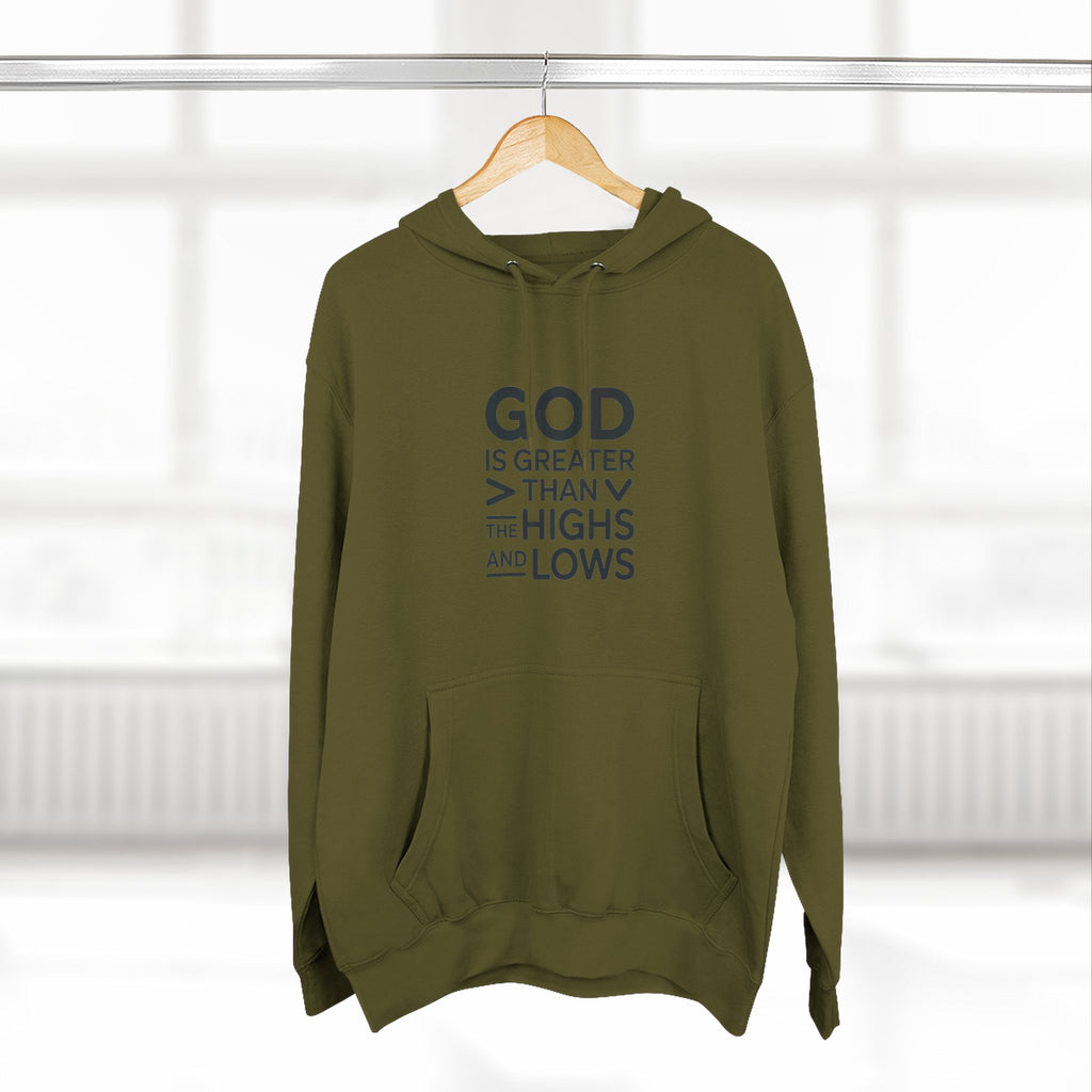 Faith Hoodie — “God Is Greater Than The Highs And Lows” Inspirational Pullover