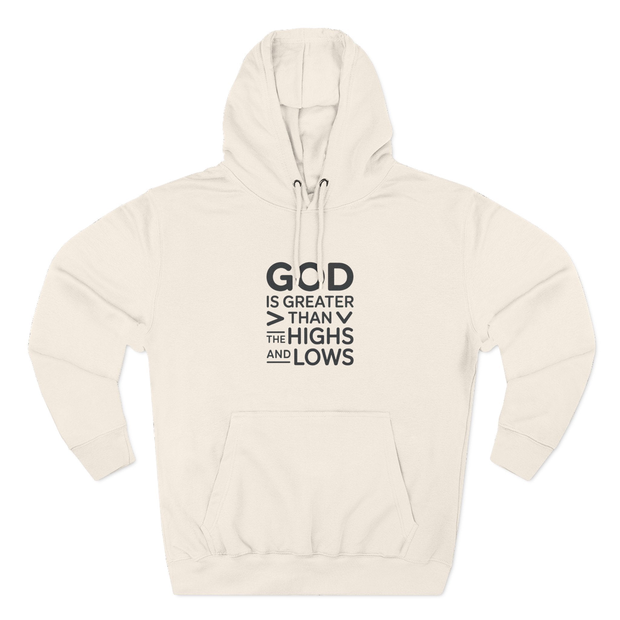 Faith Hoodie — “God Is Greater Than The Highs And Lows” Inspirational Pullover
