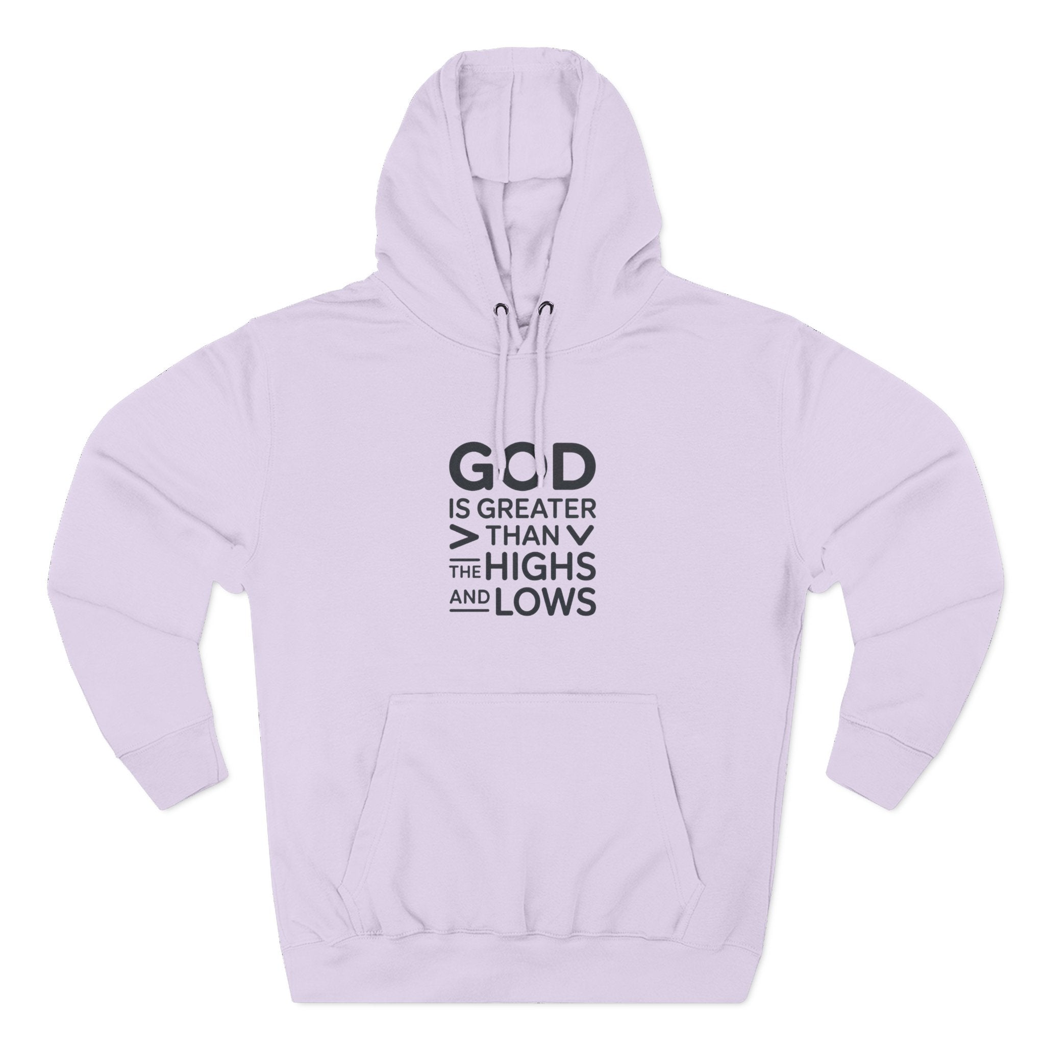 Faith Hoodie — “God Is Greater Than The Highs And Lows” Inspirational Pullover