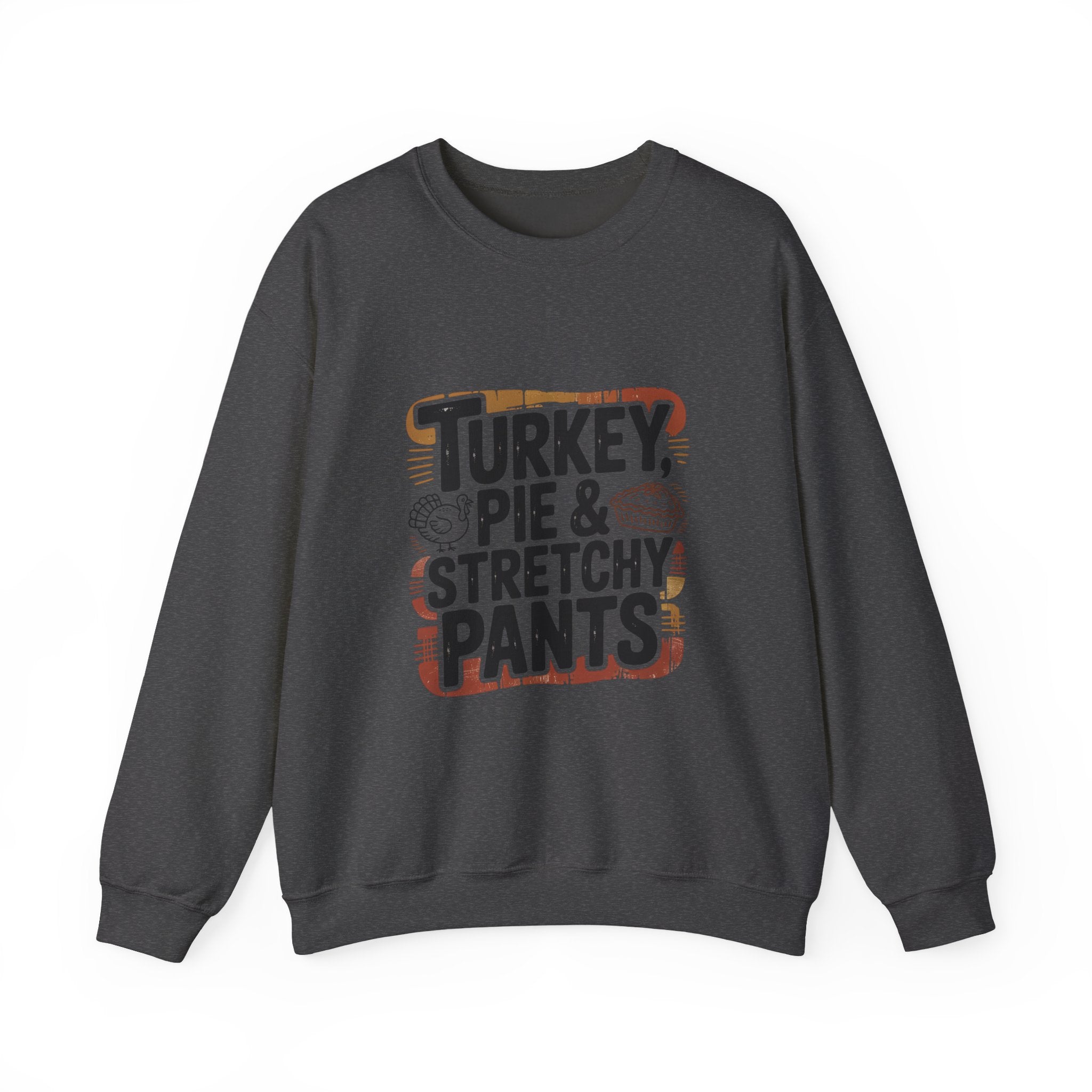 Thanksgiving Sweatshirt, Cozy Fall Apparel, Turkey Pie & Stretchy Pants Crew, Unisex Holiday Clothing, Perfect Gift for Family Gatherings