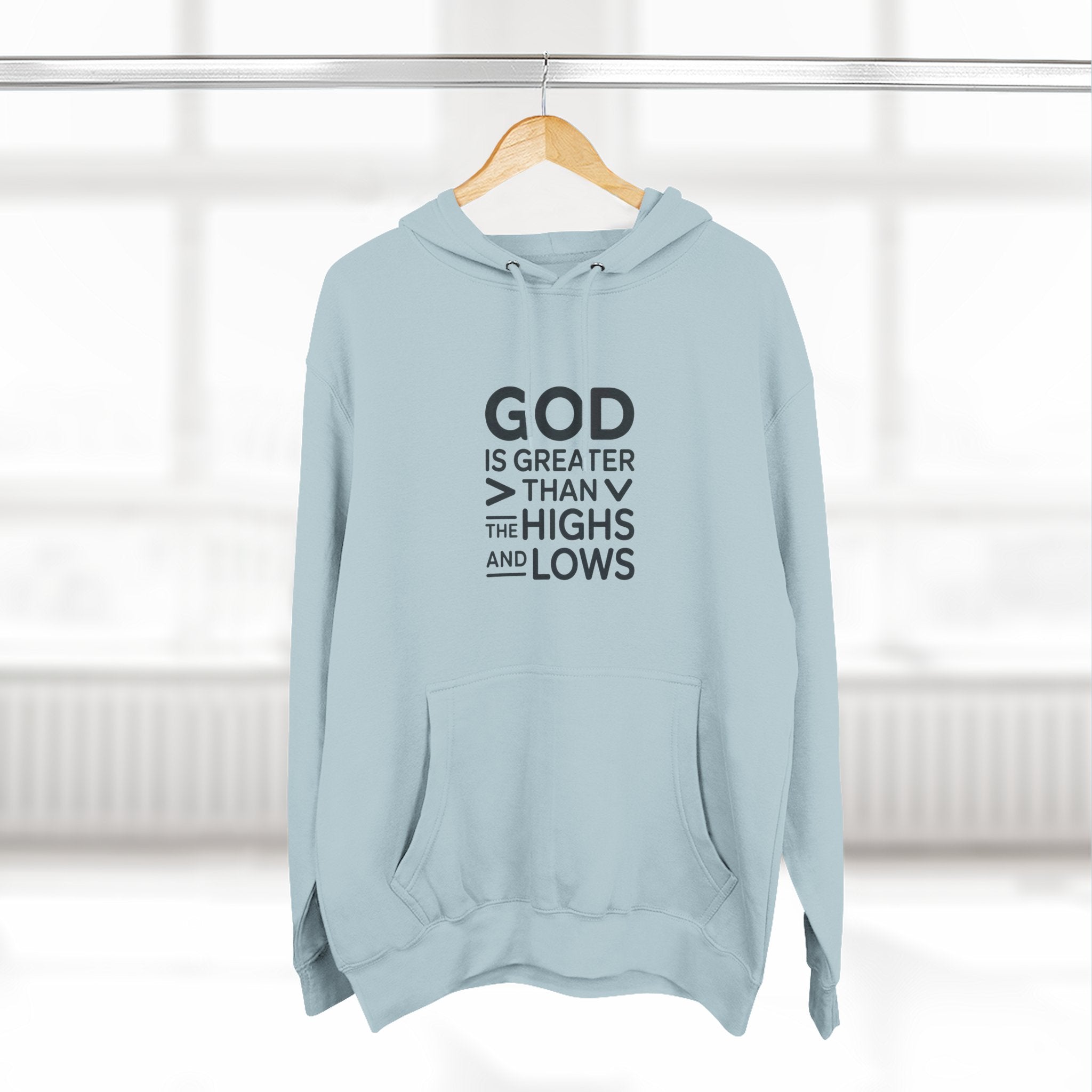 Faith Hoodie — “God Is Greater Than The Highs And Lows” Inspirational Pullover