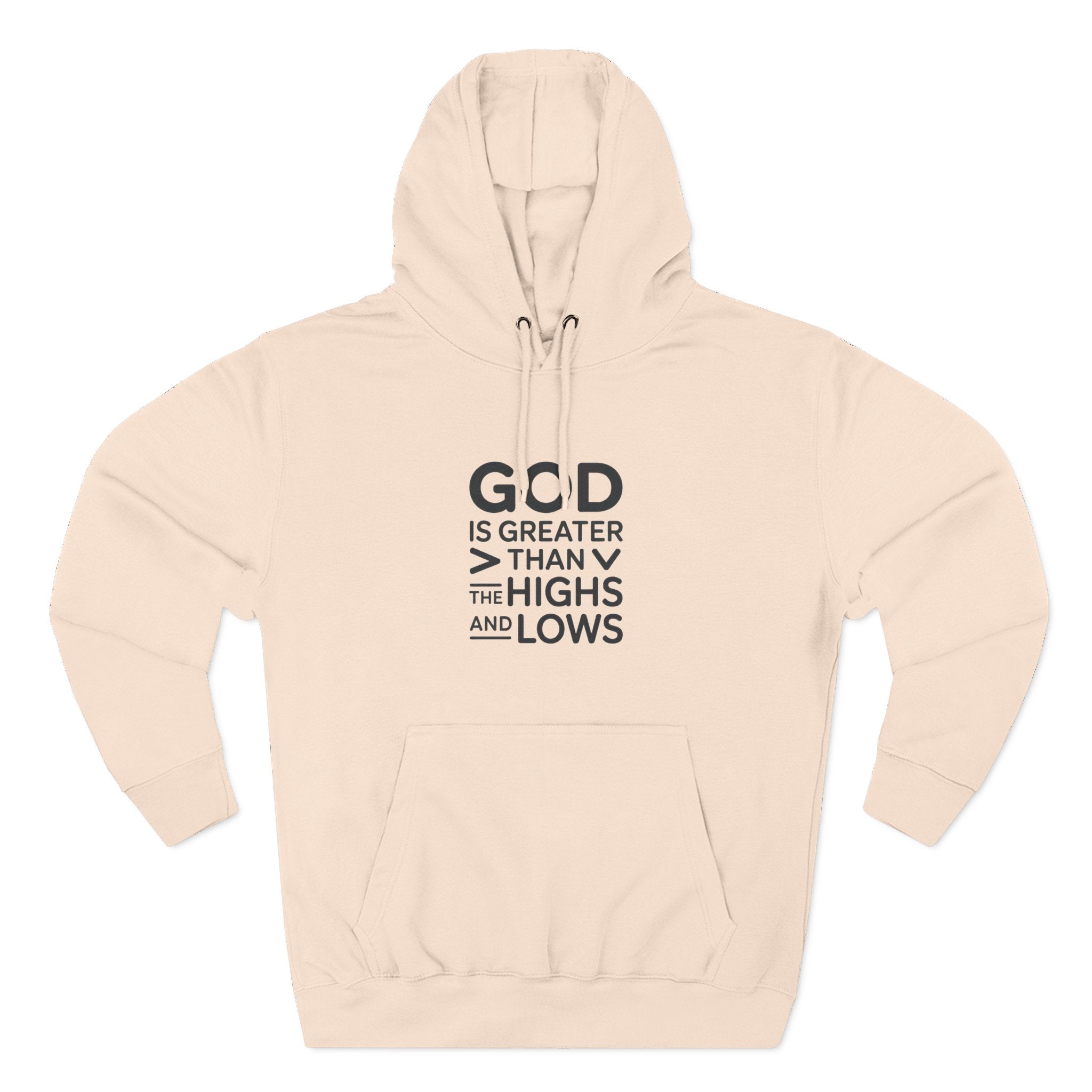 Faith Hoodie — “God Is Greater Than The Highs And Lows” Inspirational Pullover