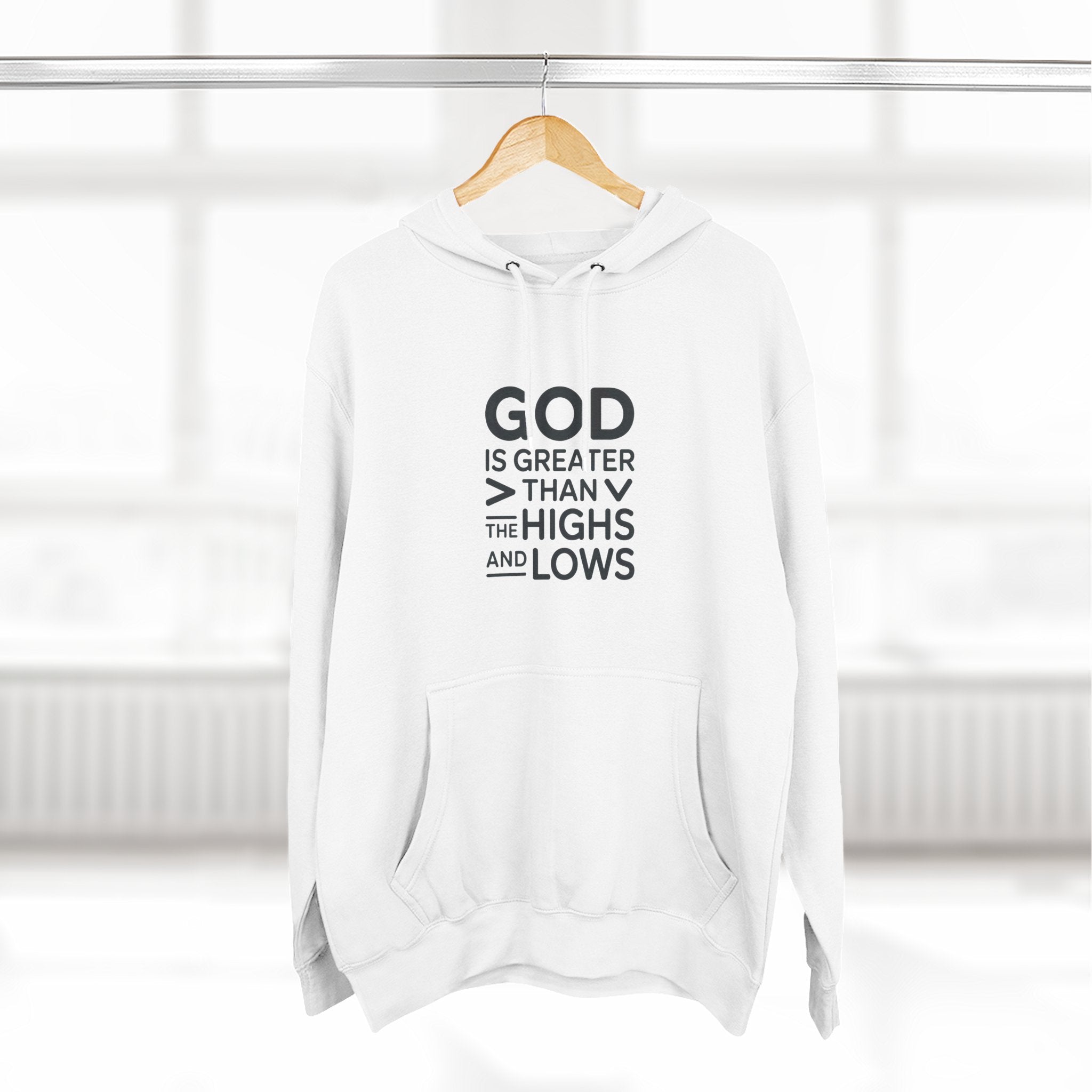 Faith Hoodie — “God Is Greater Than The Highs And Lows” Inspirational Pullover